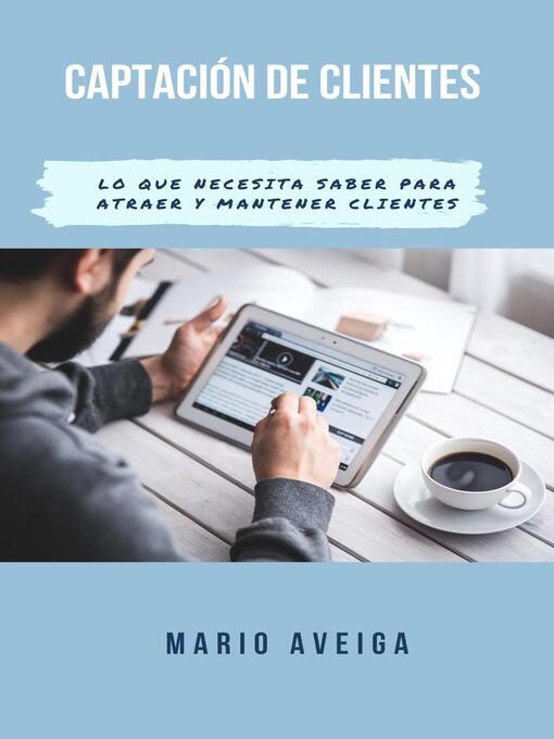 Title details for Captación de clientes by Mario Aveiga - Available